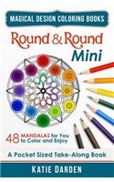 Round & Round - Mini (Pocket Sized Take-Along Coloring Book): 48 Mandalas for You to Color & Enjoy