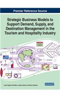 Strategic Business Models to Support Demand, Supply, and Destination Management in the Tourism and Hospitality Industry