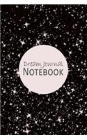 Dream Journal Notebook: Blank Journal Diary For You To Record Your Dreams, Their Meanings & The Significance In Your Life