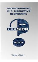 Decision Making in a Disruptive Reordering