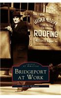 Bridgeport at Work