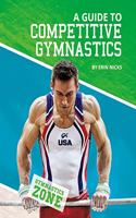 Guide to Competitive Gymnastics: (Gymnastics Zone)