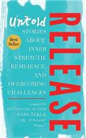 Release: Untold Stories about Inner Strength, Resilience, and Overcoming Challenges