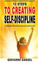 10 Steps To Creating Self-Discipline