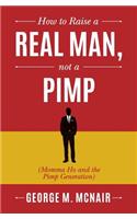 How to Raise a Real Man, not a Pimp
