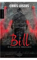 Bill: Dangereuse Innocence