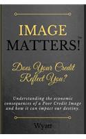 Image Matters!: Does Your Credit Reflect You?