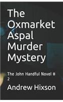 The Oxmarket Aspal Murder Mystery
