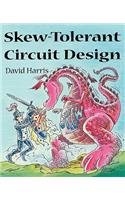Skew-Tolerant Circuit Design: (The Morgan Kaufmann Series in Computer Architecture and Design)