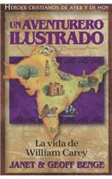 Un Aventurero Ilustrado: La Vida de William Carey(Heroes Cristianos de Ayer y Hoy)