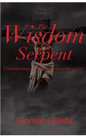 Wisdom of the Serpent - Understanding Your Role in the Kingdom of God