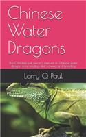 Chinese Water Dragons: The Complete pet owner's manual on Chinese water dragon care, feeding, diet, housing and breeding