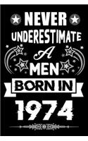 Never Underestimate A Men Born In 1974