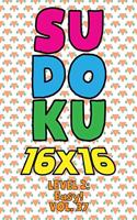 Sudoku 16 x 16 Level 2: Easy! Vol. 37: Play 16x16 Grid Sudoku Easy Level Volume 1-40 Solve Number Puzzles Become A Sudoku Expert On The Road Paper Logic Games Smart Math Ge