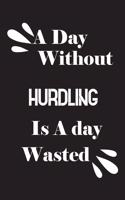 A day without hurdling is a day wasted