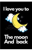 I love you to the moon and back