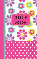 Golf Log Book: Women Golfers Scorecard Game Stats Yardage Course Hole Par Tee Time Sport Tracker Fit In Bag 5 x 8 Small Size Game Details Note Score For 52 Games P