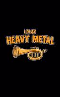 I play heavy metal