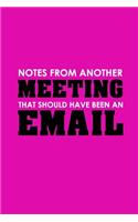 Notes From Another Meeting That Should Have Been An Email