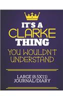 It's A Clarke Thing You Wouldn't Understand Large (8.5x11) Journal/Diary