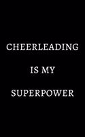 Cheerleading is my superpower: novelty cheerleader notebook 6"x9"