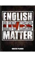 English Lives Matter Undated Planner: England Flag Personalized Vintage Gift for Coworker Friend Planner Daily Weekly Monthly Undated Calendar Organizer Journal