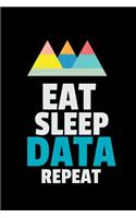 Eat Sleep Data Repeat: Blank Lined Journal Gift For Computer Data Science Related People.