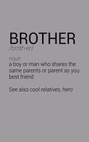 Funny Brother Definition Notebook: Blank Lined Journal (Best Sarcastic Gift): 6 x 9 inches // 120 Lined Blank Pages // College Ruled