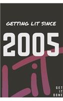 Getting Lit since 2005 Notebook Birthday Gift
