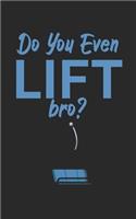 Do you even lift bro