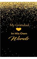 My Grandad in his own words: A guided journal to tell me your memories, keepsake questions.This is a great gift to Dad, grandpa, granddad, father and uncle from family members, 