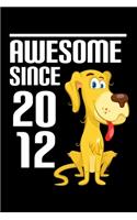Awesome Since 2011: Cute Birthday Gift for Kids Happy 8th Birthday 8 Years Old Dog Gift