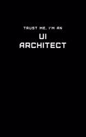 Trust Me, I'm an UI Architect: Dot Grid Notebook - 6 x 9 inches, 110 Pages - Tailored, Professional IT, Office Softcover Journal