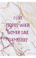 I Like Stories Where Women Save Themselves
