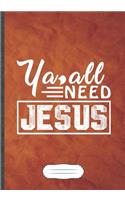 Ya All Need Jesus