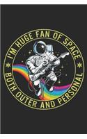 I'm Huge Fan Of Space Both Outer And Personal: Astronaut I'm A Huge Fan Of Space Both Outer And Personal Premium Journal/Notebook Blank Lined Ruled 6x9 100 Pages