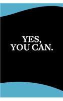 Notebook - Yes, You Can: Lined Notebook Motivational Saying Journal