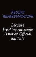 Resort Representative Because Freaking Awesome Is Not An Official Job Title