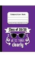 Class of 20/20 We See Things Clearly: Blank Composition Notebook for Class of 2020 Seniors, 2020 Graduation Gift, Lined Journal 100 Pages, College Rule Book, Purple