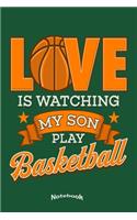 My Basketball Love Notebook: Cool Sportive Notebook, Diary or Journal Gift for Proud Mothers and Fathers, Moms and Dads of Basketball playing Sons with 120 Dot Grid Pages, 6 x 9