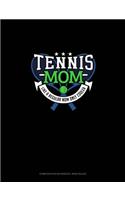 Tennis Mom Like A Regular Mom Only Cooler: Composition Notebook: Wide Ruled