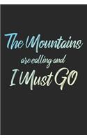 The Mountains Are Calling And I Must Go