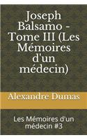 Joseph Balsamo - Tome III (Les Mémoires d'un médecin): Les Mémoires d'un médecin #3(3 Les Mémoires d'Un Médecin)