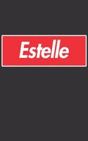 Estelle: Estelle Planner Calendar Notebook Journal, Personal Named Firstname Or Surname For Someone Called Estelle For Christmas Or Birthdays This Makes The 
