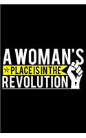 A Woman's Place Is In The Revolution: Feminist Journal Girl Power Notebook, Female Empowerment Journal Gifts, Female Power Feminism Feminist Notebook Journal Diary, Gifts for Women & Gir