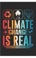 Climate Change is Real: Global Warming Prevention Notebook 6x9 Inches 120 dotted pages for notes, drawings, formulas - Organizer writing book planner diary