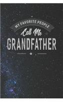 My Favorite People Call Me Grandfather: Family life Grandpa Dad Men love marriage friendship parenting wedding divorce Memory dating Journal Blank Lined Note Book Gift