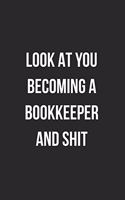 Look At You Becoming A Bookkeeper And Shit