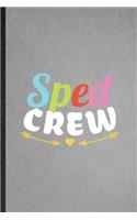 Sped Crew
