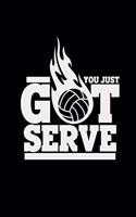 You just got serve